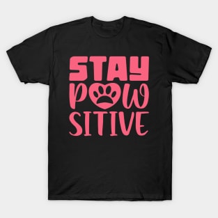 Stay Pawsitive T-Shirt